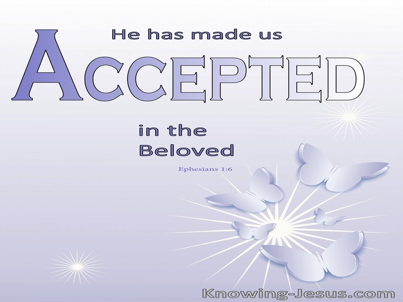 Ephesians 1:6 Accepted by God (devotional)03:28 (purple)